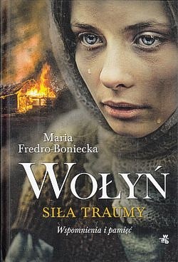 Skan okładki: Wołyń : siła traumy : wspomnienia i pamięć