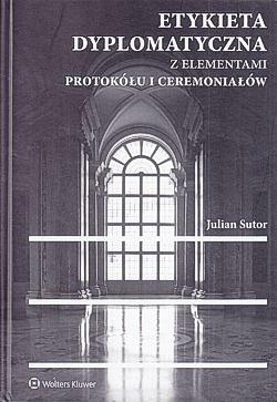 Skan okładki: Etykieta dyplomatyczna : z elementami protokółu i ceremoniałów