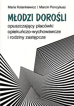 Młodzi dorośli opuszczający placówki opiekuńczo-wychowawcze i rodziny zastępcze