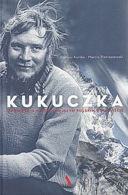 Skan okładki: Kukuczka : opowieść o najsłynniejszym polskim himalaiście