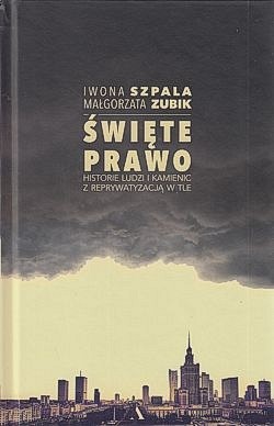 Skan okładki: Święte prawo : historie ludzi i kamienic z reprywatyzacją w tle