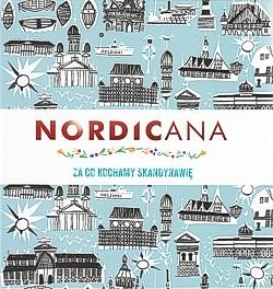 Skan okładki: Nordicana : za co kochamy Skandynawię