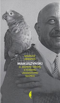 Skan okładki: Makuszyński : o jednym takim, któremu ukradziono słońce