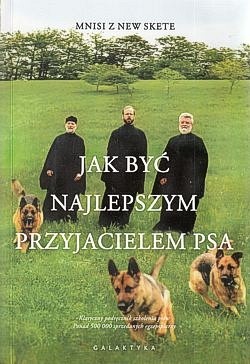 Skan okładki: Jak być najlepszym przyjacielem psa : klasyczny podręcznik szkolenia dla wlaścicieli psów