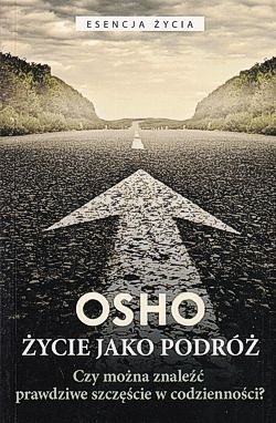 Skan okładki: Życie jako podróż : czy można znaleźć prawdziwe szczęście w codzienności?