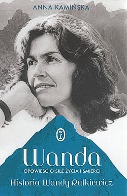 Skan okładki: Wanda : opowieść o sile życia i śmierci : historia Wandy Rutkiewicz