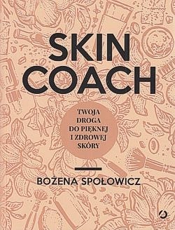Skan okładki: Skin coach : twoja droga do pięknej i zdrowej skóry