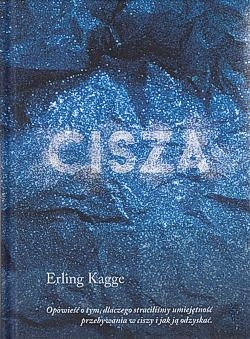 Skan okładki: Cisza : opowieść o tym, dlaczego straciliśmy umiejętność przebywania w ciszy i jak ją odzyskać