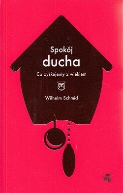 Skan okładki: Spokój ducha : co zyskujemy z wiekiem