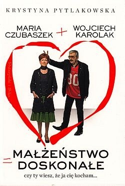 Skan okładki: Maria Czubaszek + Wojciech Karolak = małżeństwo doskonałe : czy ty wiesz, że ja cię kocham...