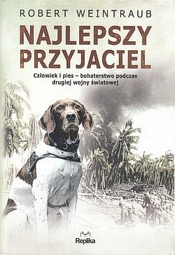 Skan okładki: Najlepszy przyjaciel : człowiek i pies - bohaterstwo podczas drugiej wojny światowej
