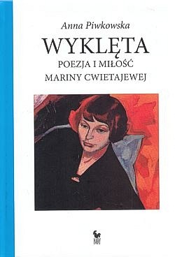 Skan okładki: Wyklęta : poezja i miłość Mariny Cwietajewej