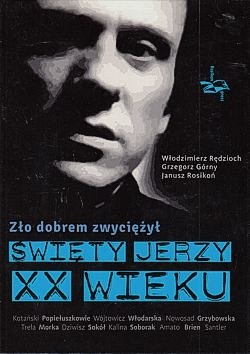 Skan okładki: Zło dobrem zwyciężył : święty Jerzy XX wieku