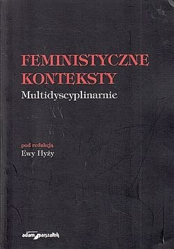 Feministyczne konteksty : multidyscyplinarnie