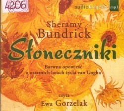 Skan okładki: Słoneczniki : barwna opowieść o ostatnich latach życia van Gogha