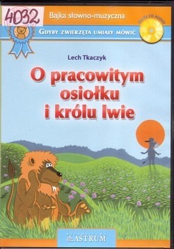 Skan okładki: O pracowitym osiołku i królu lwie