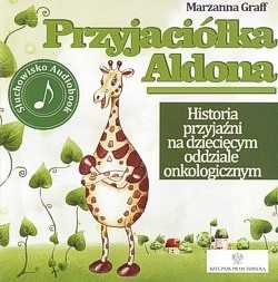 Skan okładki: Przyjaciółka Aldona : historia przyjaźni na dziecięcym oddziale onkologicznym