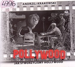 Skan okładki: Pollywood : jak stworzyliśmy Hollywood