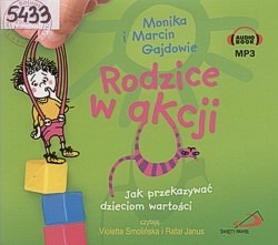 Skan okładki: Rodzice w akcji : jak przekazywać dzieciom wartości