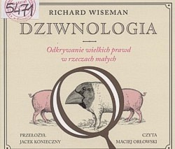 Skan okładki: Dziwnologia : odkrywanie wielkich prawd w rzeczach małych