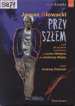 Skan okładki: Przyszłem : czyli jak pisałem scenariusz o Lechu Wałęsie dla Andrzeja Wajdy