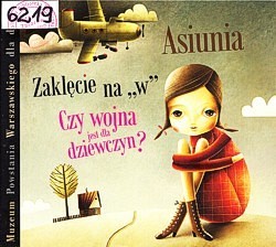 Asiunia, Zaklęcie na „w”, Czy wojna jest dla dziewczyn?