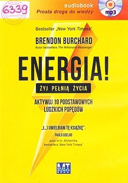 Skan okładki: Energia! Żyj pełnią życia : aktywuj 10 podstawowych ludzkich popędów