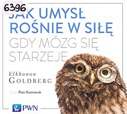 Skan okładki: Jak umysł rośnie w siłę gdy mózg się starzeje