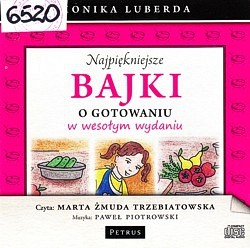 Skan okładki: Najpiękniejsze bajki o gotowaniu w wesołym wydaniu