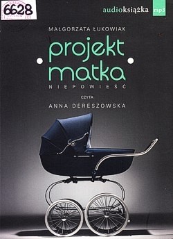 Skan okładki: Projekt Matka : niepowieść