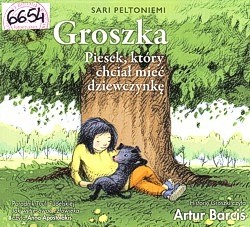 Skan okładki: Groszka : piesek, który chciał mieć dziewczynkę