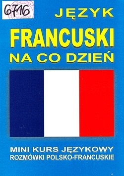 Skan okładki: Język francuski na co dzień : mini kurs językowy : rozmówki polsko-francuskie