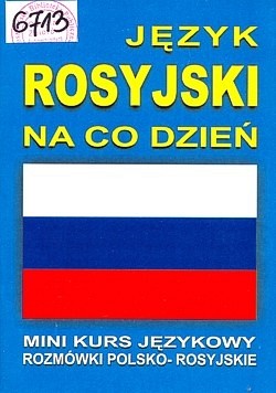 Skan okładki: Język rosyjski na co dzień : mini kurs językowy : rozmówki polsko-rosyjskie