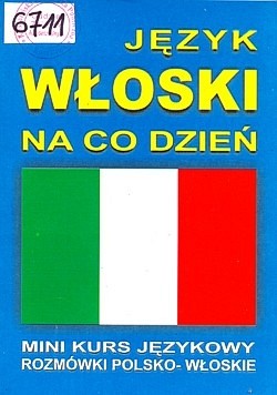 Język włoski na co dzień : mini kurs językowy : rozmówki polsko-włoskie