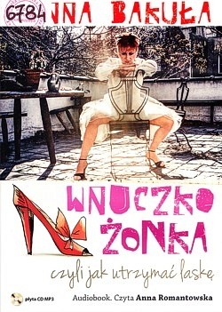 Wnuczkożonka, czyli jak utrzymać laskę