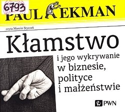 Skan okładki: Kłamstwo i jego wykrywanie w polityce, biznesie i małżeństwie