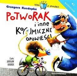 Potworak i inne ko(s)miczne opowieści