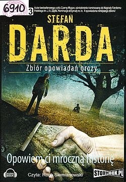 Skan okładki: Opowiem ci mroczną historię : zbiór opowiadań grozy