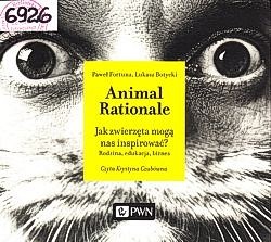 Skan okładki: Animal Rationale : jak zwierzęta mogą nas inspirować?