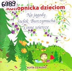 Skan okładki: Konopnicka dzieciom : Na jagody, Stefek Burczymucha i inne wiersze