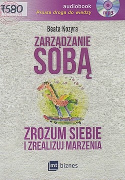 Skan okładki: Zarządzanie sobą : zrozum siebie i zrealizuj marzenia