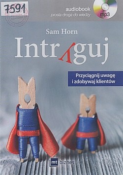 Skan okładki: Intryguj : przyciągnij uwagę i zdobywaj klientów