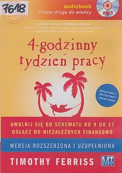 Skan okładki: 4-godzinny tydzień pracy : uwolnij się od schematu od 9 do 17, dołącz do niezależnych finansowo