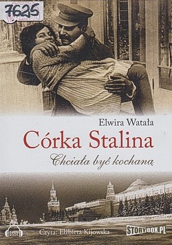 Córka Stalina : chciała być kochaną