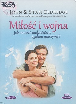 Miłość i wojna : jak znaleźć małeństwo, o jakim marzymy?