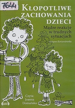 Skan okładki: Kłopotliwe zachowania dzieci : mądre reakcje w trudnych sytuacjach