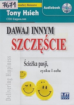 Skan okładki: Dawaj innym szczęście : ścieżka pasji, zysku i celu