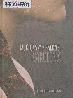 Karolina : ta, która żyła bardziej