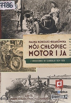 Mój chłopiec, motor i ja : z Druskiennik do Szanghaju 1934-1936