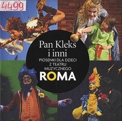 Pan Kleks i inni : piosenki dla dzieci z Teatru Muzycznego ROMA Pan Kleks i inni : piosenki dla dzieci z Teatru Muzycznego ROMA